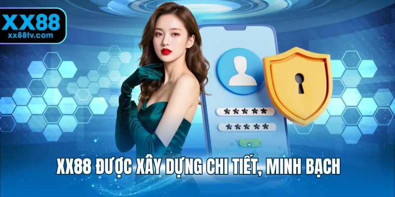 XX88 được xây dựng chi tiết, minh bạch